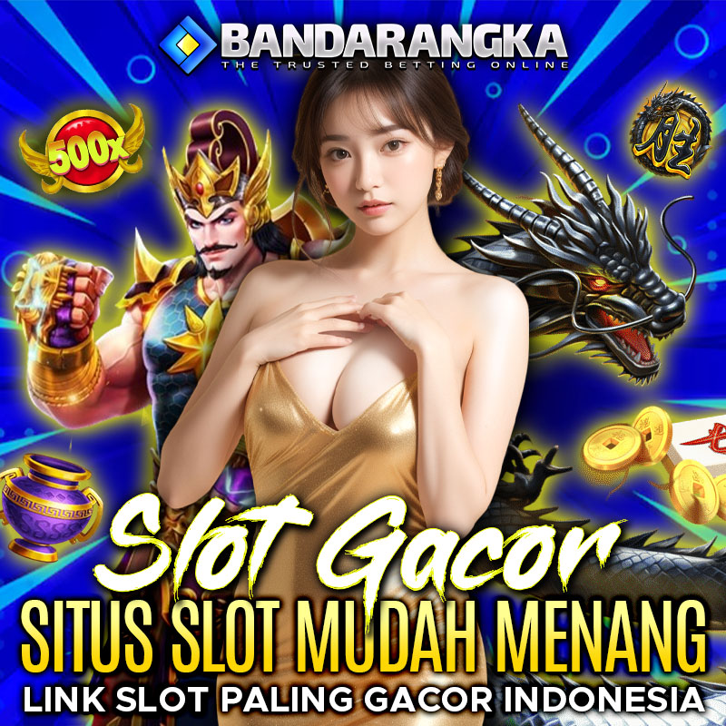 BANDARANGKA # Link Cepat Akses Situs Slot Gacor Mudah Menang